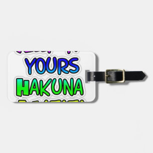 Keep It Yours Hakuna Matata Art Print Luggage Tag