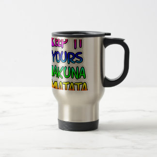 Keep It Yours Hakuna Matata Art Print Travel Mug