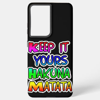 KEEP IT YOURS Hakuna Matata Gifts Samsung Galaxy Case