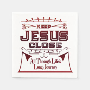 Keep Jesus Close Christian Napkins