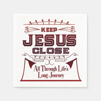 Keep Jesus Close Christian Napkins