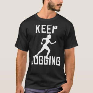 Keep Jogging Jog Sport Jogger T-Shirt