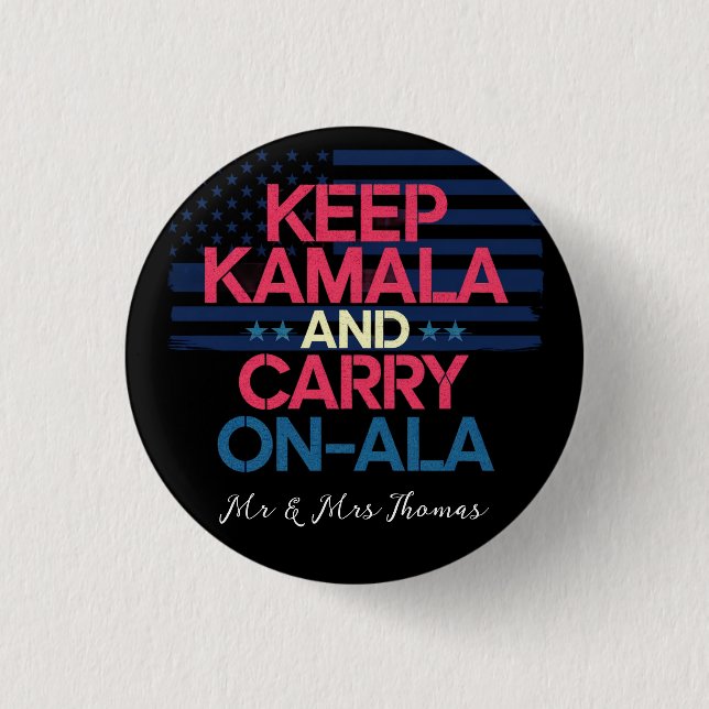 Keep Kamala and Carry On Ala A Bold Statement  3 Cm Round Badge (Front)