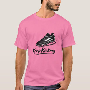 Keep Kicking Soccer Cleat T-Shirt