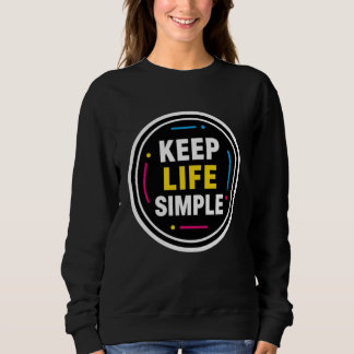 Keep Life Simple Minimalist Black Graphic Sweater