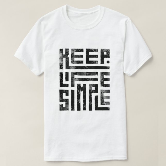 Keep Life Simple – Minimalist Motivational Quote T-Shirt (Design Front)