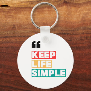 Keep Life Simple, Stay Away from Drama  Key Ring