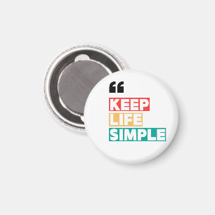 Keep Life Simple, Stay Away from Drama Magnet