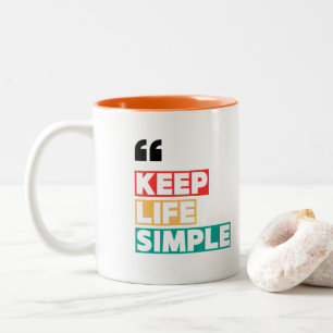 Keep Life Simple, Stay Away from Drama  Two-Tone Coffee Mug