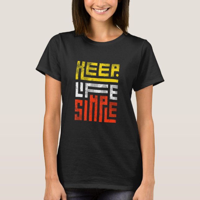 Keep Life Simple T-Shirt (Front)