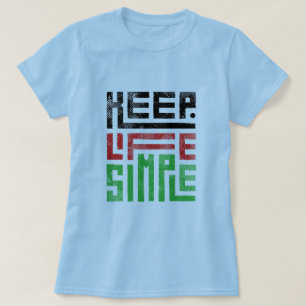 Keep Life Simple T-Shirt