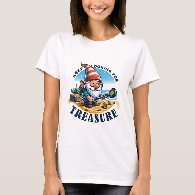 Keep Looking For Treasure T-Shirt (Front)