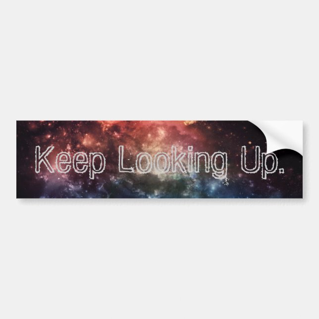 "Keep Looking Up" Bumper Sticker II (Front)