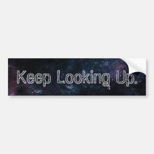 "Keep Looking Up" Bumper Sticker III