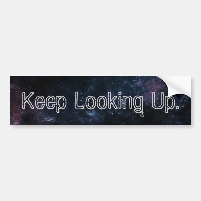"Keep Looking Up" Bumper Sticker III (Front)