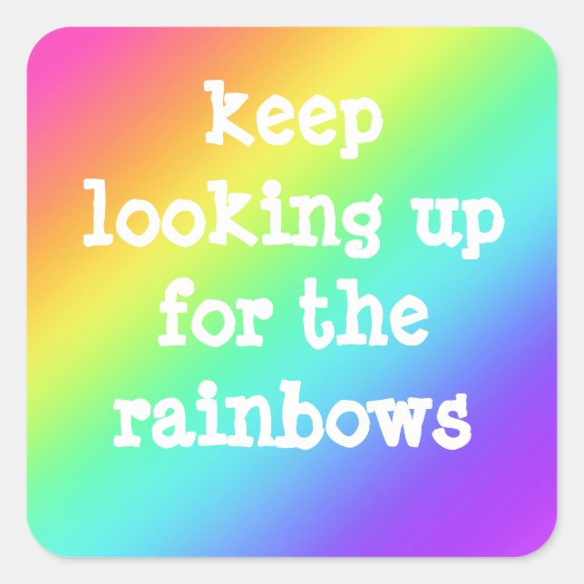 "Keep Looking Up for the Rainbows" Sticker (Front)
