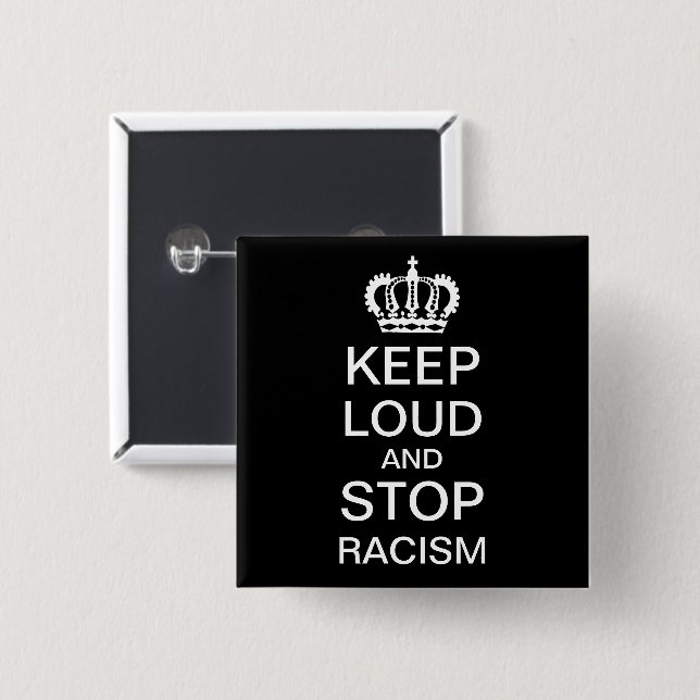 Keep Loud and Stop Racism 15 Cm Square Badge (Front & Back)
