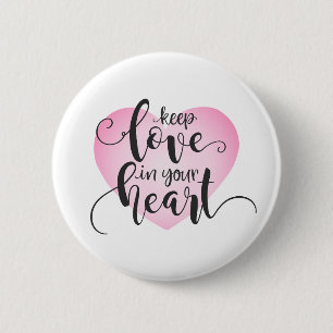 Keep Love in Your Heart Valentine   Pin Button