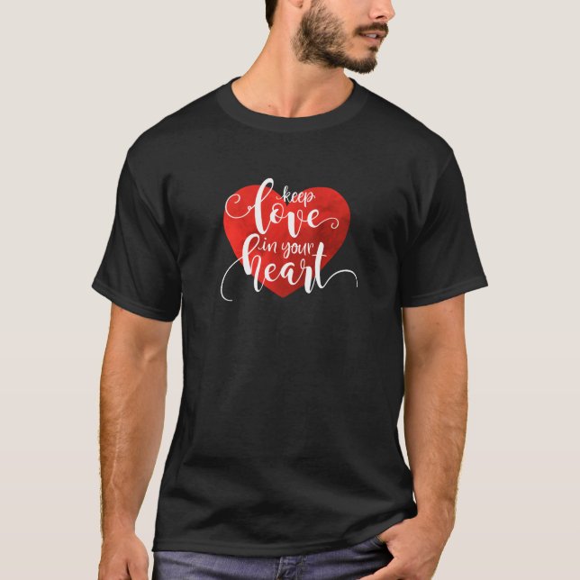 Keep Love in Your Heart Valentine | T-Shirt (Front)