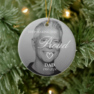 Keep Making Him Proud Dad Memorial Ornament 