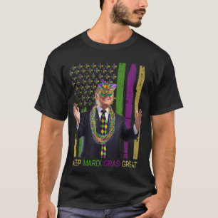 KEEP MARDI GRAS GREAT Funny Trump Mardi Gras 2020 T-Shirt