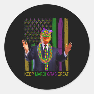 Keep Mardi Gras Great Funny Trump Mardi Gras 2025 Classic Round Sticker
