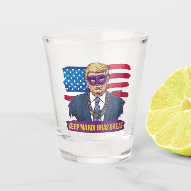 Keep Mardi Gras Great Funny Trump Mardi Gras 2025 Shot Glass (Front)