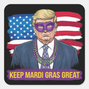 Keep Mardi Gras Great Funny Trump Mardi Gras 2025 Square Sticker