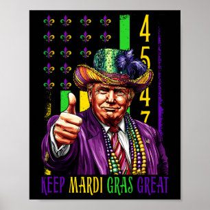Keep Mardi Gras Great Funny Trump Mardi Gras 45 47 Poster