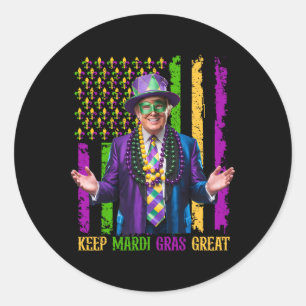 Keep Mardi Gras Great Funny Trump Men Women Mardi Classic Round Sticker