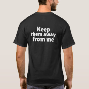 Keep Me Away From Them Kendrick Lamar T-Shirt
