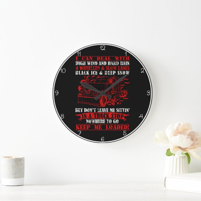 Keep Me Loaded: Trucker's Plea Large Clock (Home)