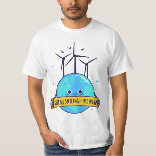 Keep Me Smiling – Use Wind Power T-Shirt