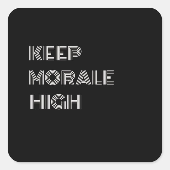 KEEP MORALE HIGH SQUARE STICKER (Front)