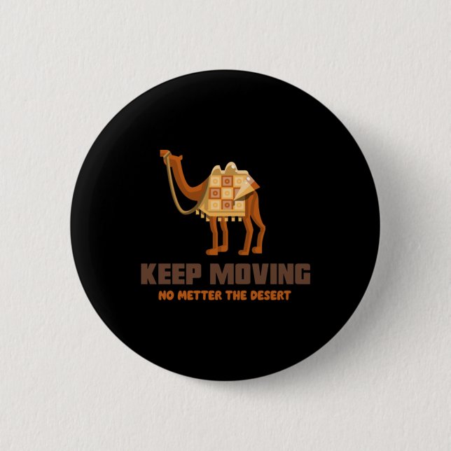Keep Moving  6 Cm Round Badge (Front)