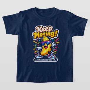 Keep Moving! – Dancing Disco Banana T-Shirt