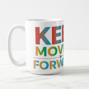 Keep Moving Forward Coffee Mug