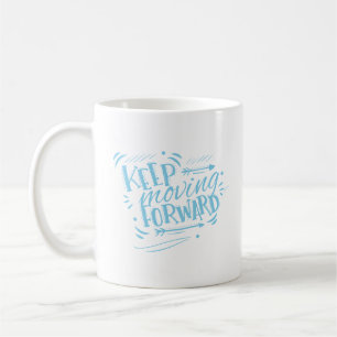 keep moving forward coffee mug
