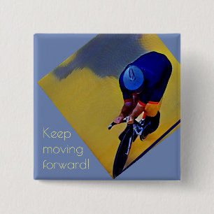 Keep Moving Forward Cyclist Button Pin