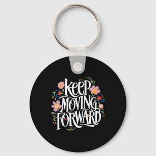 Keep Moving Forward Joyful Floral Mothers Day Illu Key Ring