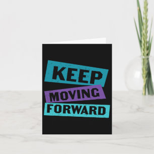 Keep Moving Forward Mental Health Message Card