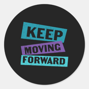 Keep Moving Forward Mental Health Message Classic Round Sticker