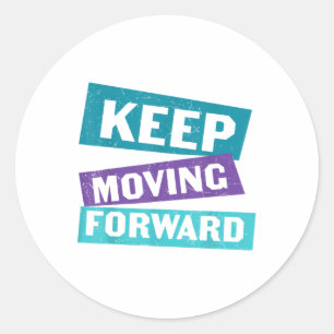 Keep Moving Forward Mental Health Message Classic Round Sticker
