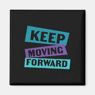 Keep Moving Forward Mental Health Message Magnet