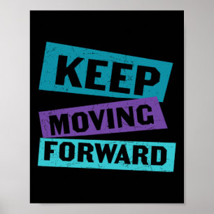 Keep Moving Forward Mental Health Message  Poster