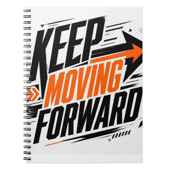 Keep Moving Forward Motivational Inspirational Typ Notebook (Front)