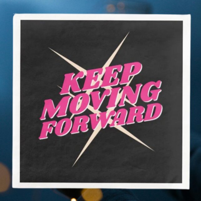 Keep Moving Forward – Motivational Paper Napkin (Creator Uploaded)