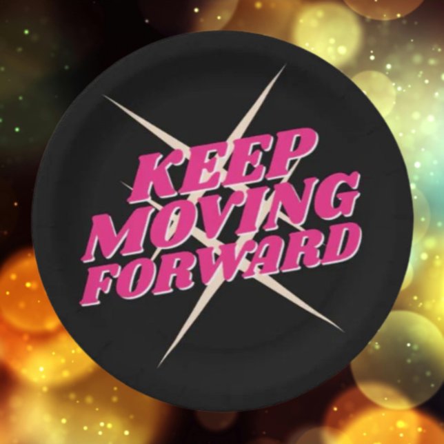 Keep Moving Forward – Motivational Paper Plate (Creator Uploaded)