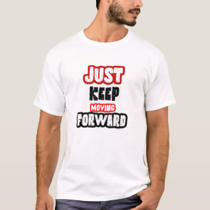 Keep Moving Forward – Motivational Quote Design T-Shirt
