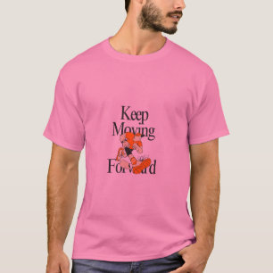Keep Moving Forward Motivational Running T-Shirt